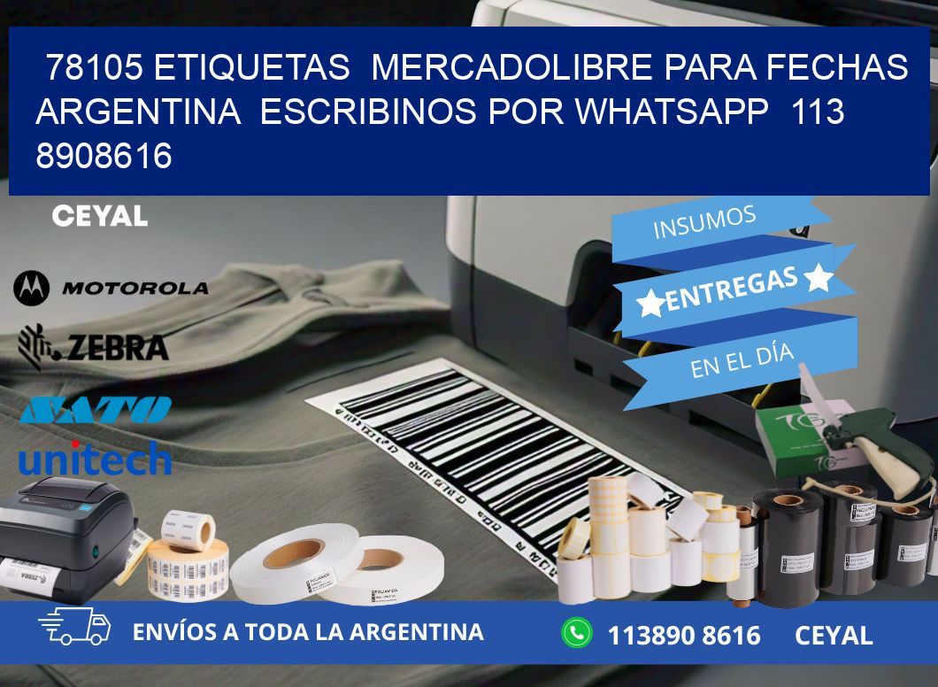 78105 ETIQUETAS  MERCADOLIBRE PARA FECHAS ARGENTINA  ESCRIBINOS POR WHATSAPP  113 8908616