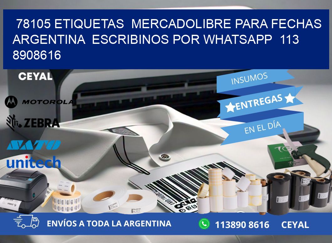 78105 ETIQUETAS  MERCADOLIBRE PARA FECHAS ARGENTINA  ESCRIBINOS POR WHATSAPP  113 8908616