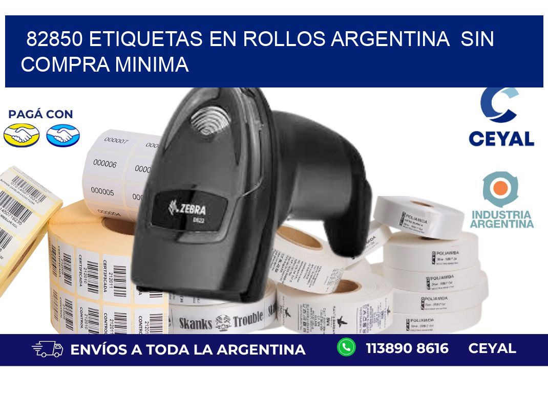 82850 ETIQUETAS EN ROLLOS ARGENTINA  SIN COMPRA MINIMA