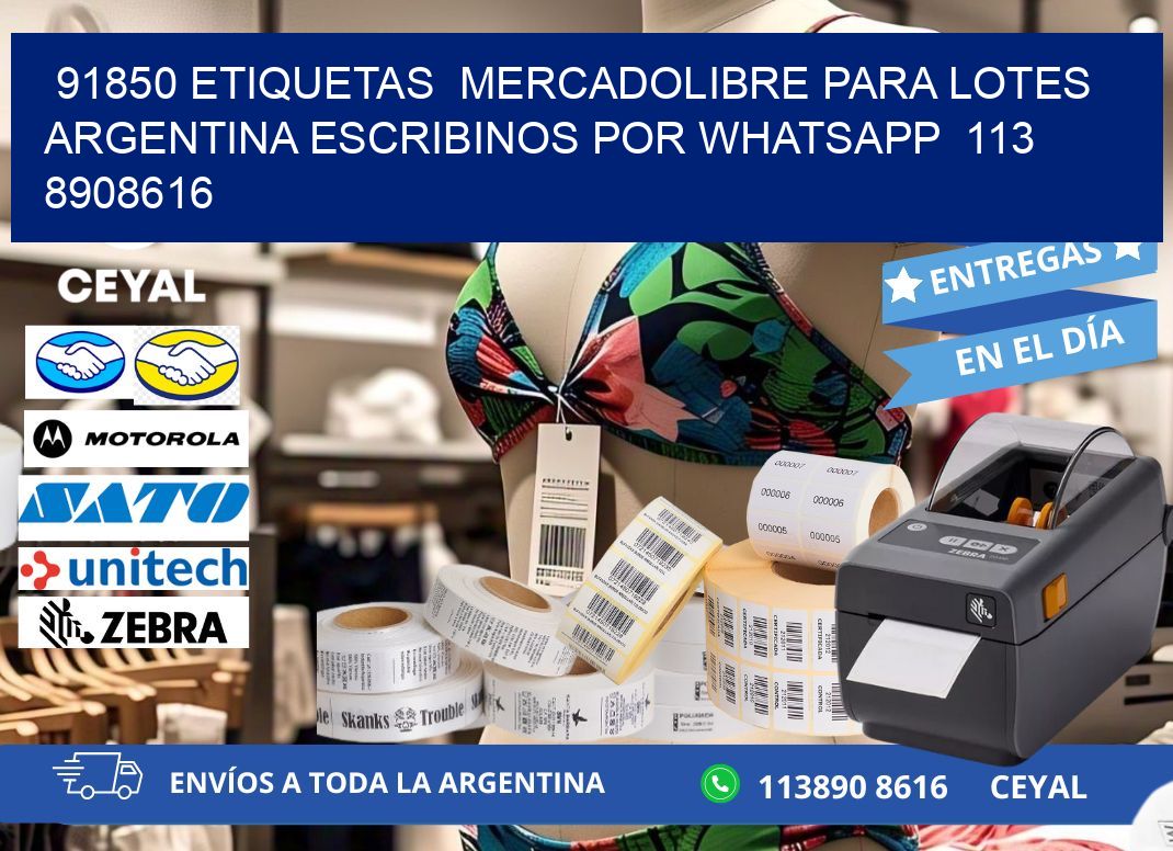 91850 ETIQUETAS  MERCADOLIBRE PARA LOTES ARGENTINA ESCRIBINOS POR WHATSAPP  113 8908616