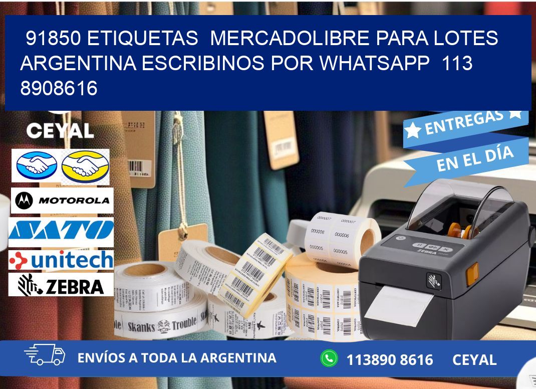 91850 ETIQUETAS  MERCADOLIBRE PARA LOTES ARGENTINA ESCRIBINOS POR WHATSAPP  113 8908616