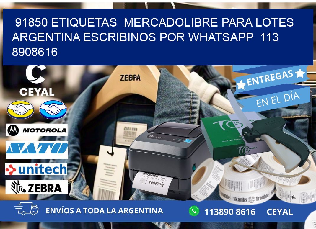 91850 ETIQUETAS  MERCADOLIBRE PARA LOTES ARGENTINA ESCRIBINOS POR WHATSAPP  113 8908616