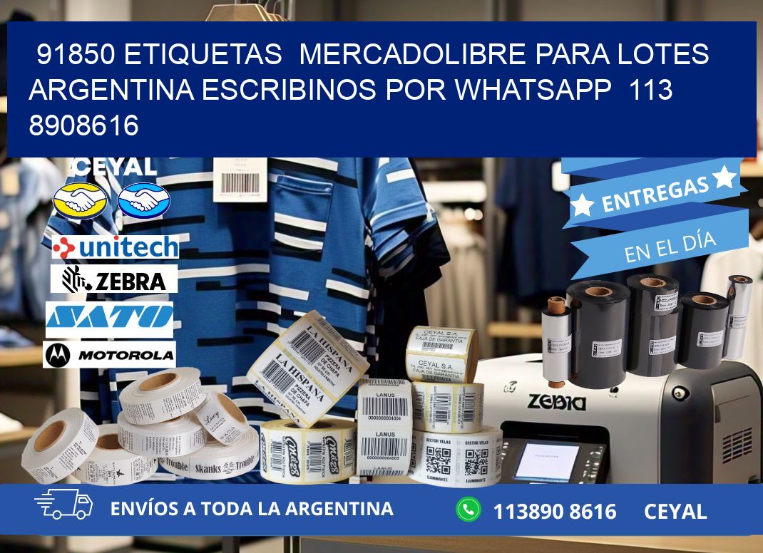 91850 ETIQUETAS  MERCADOLIBRE PARA LOTES ARGENTINA ESCRIBINOS POR WHATSAPP  113 8908616