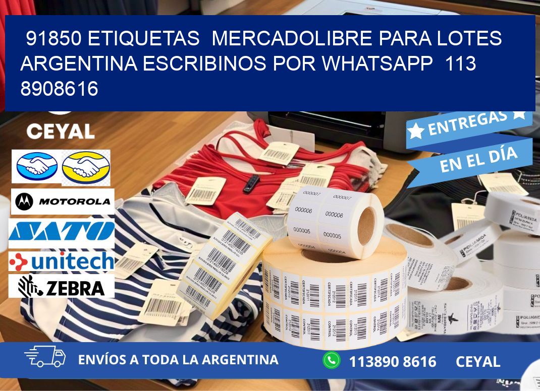 91850 ETIQUETAS  MERCADOLIBRE PARA LOTES ARGENTINA ESCRIBINOS POR WHATSAPP  113 8908616