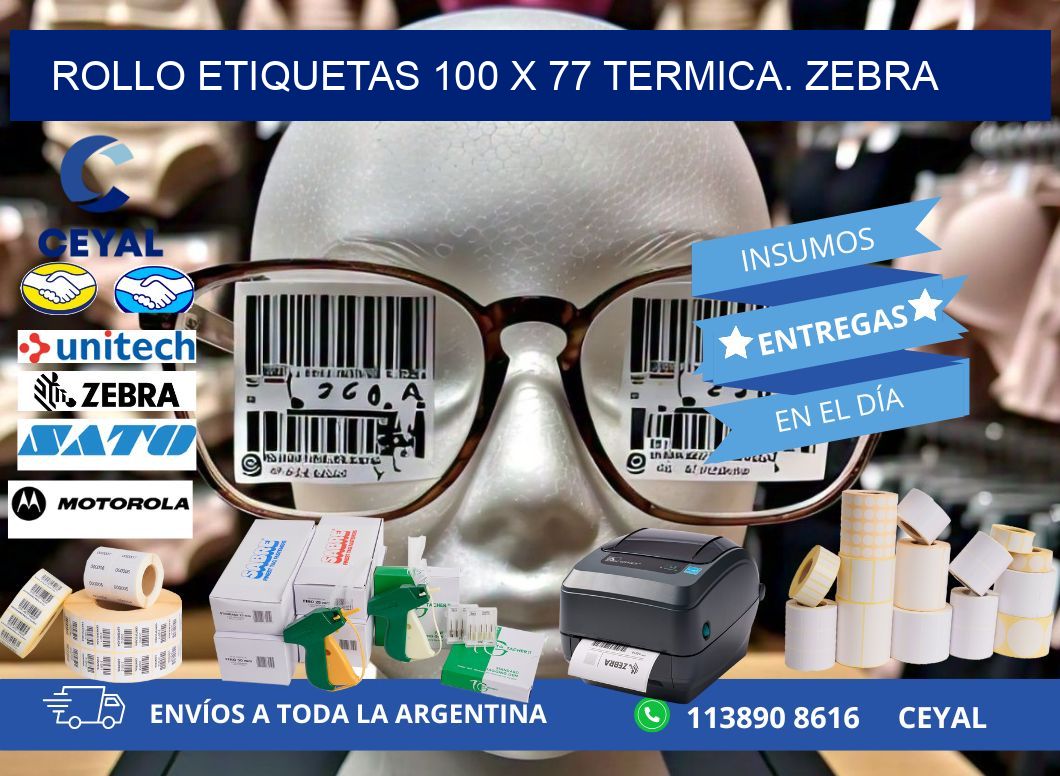 Rollo etiquetas 100 x 77 termica. zebra