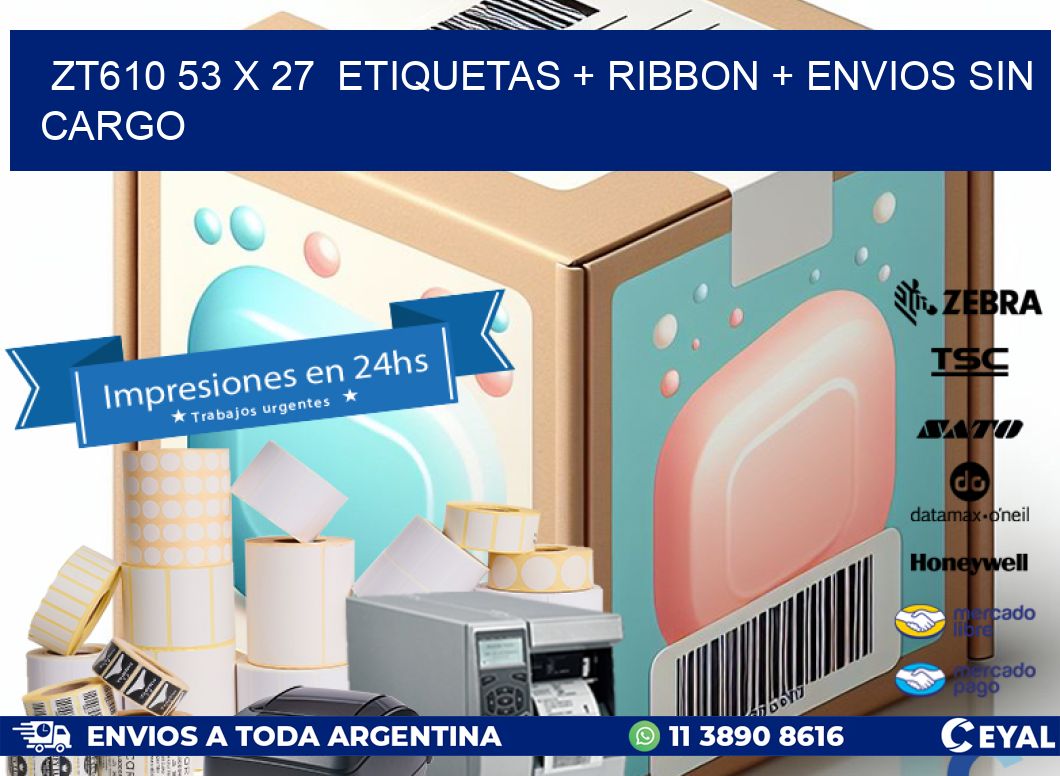 ZT610 53 x 27  etiquetas + ribbon + envios sin cargo