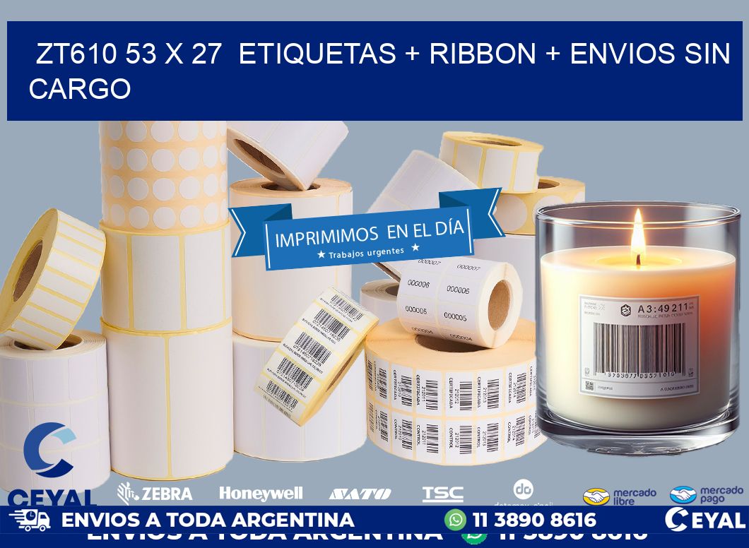 ZT610 53 x 27  etiquetas + ribbon + envios sin cargo