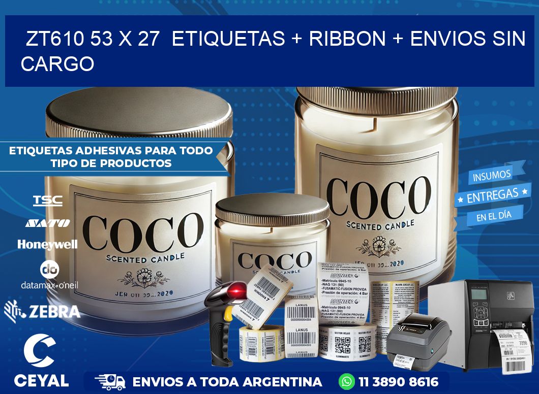ZT610 53 x 27  etiquetas + ribbon + envios sin cargo