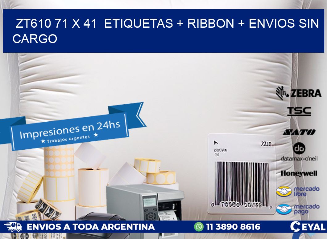ZT610 71 x 41  etiquetas + ribbon + envios sin cargo