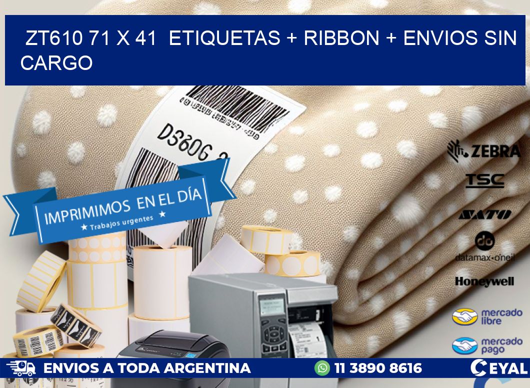 ZT610 71 x 41  etiquetas + ribbon + envios sin cargo