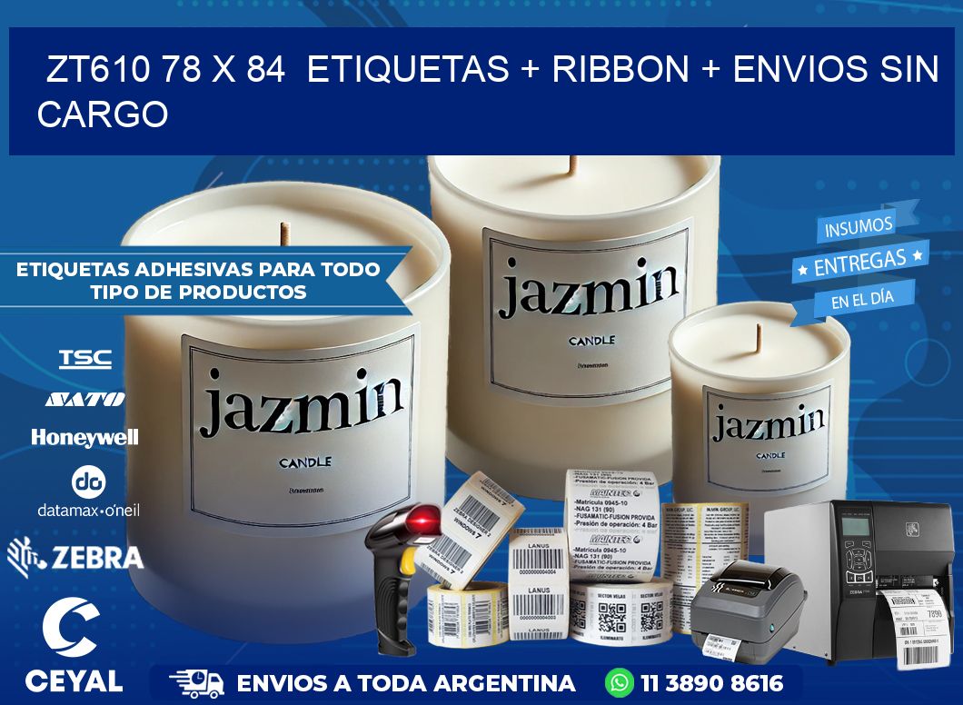 ZT610 78 x 84  etiquetas + ribbon + envios sin cargo