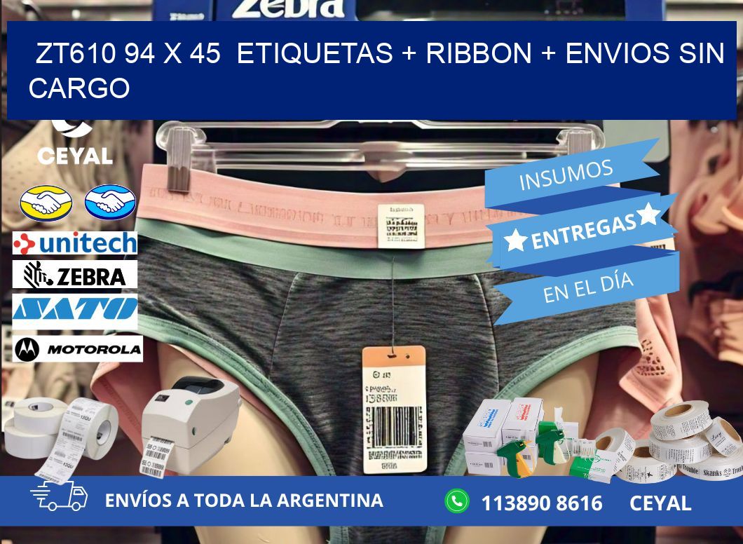 ZT610 94 x 45  etiquetas + ribbon + envios sin cargo