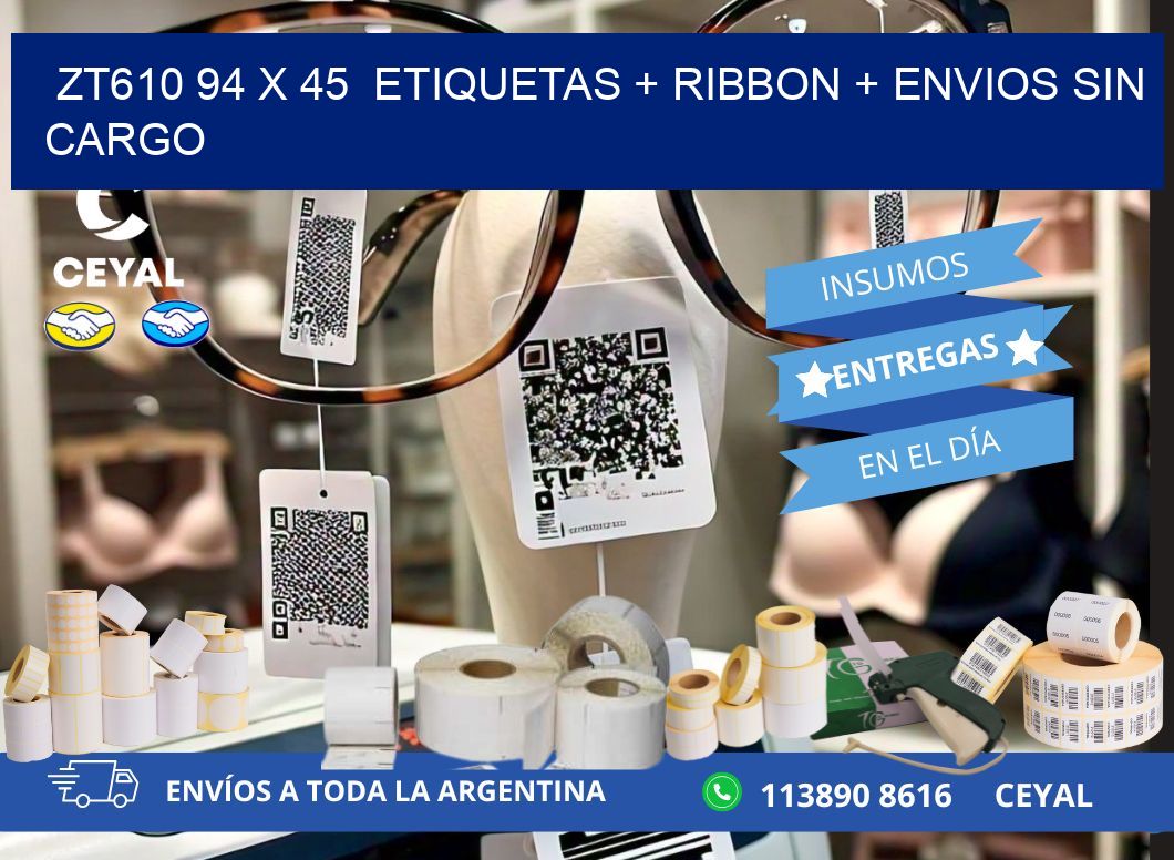 ZT610 94 x 45  etiquetas + ribbon + envios sin cargo