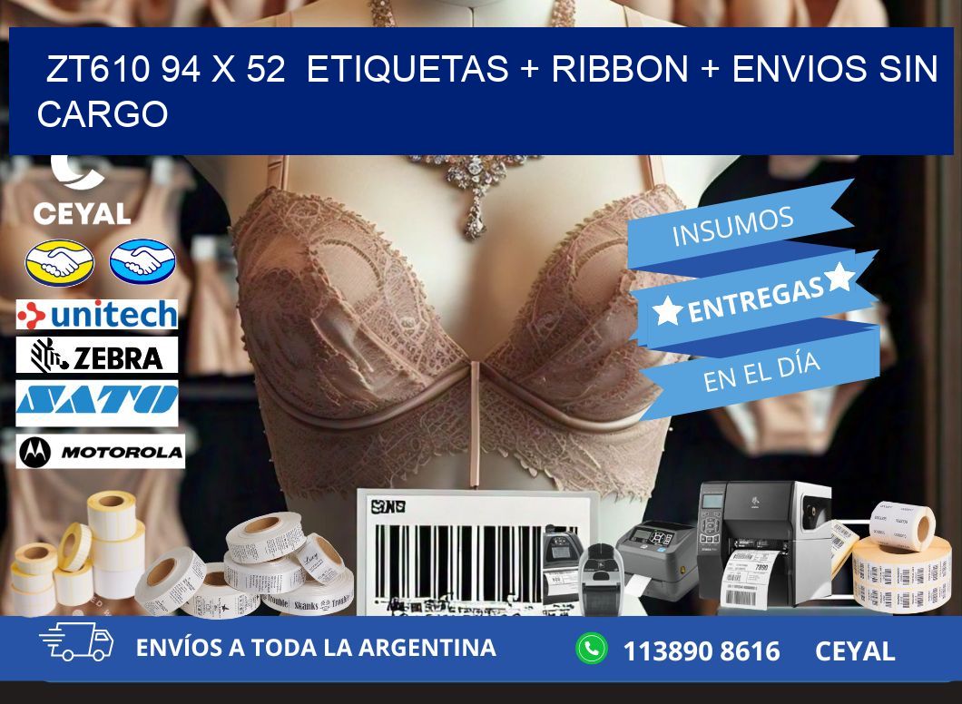 ZT610 94 x 52  etiquetas + ribbon + envios sin cargo