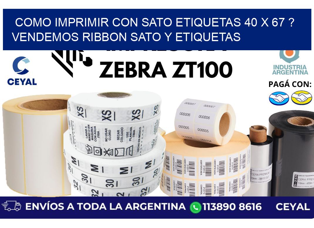 como imprimir con sato etiquetas 40 x 67 ? vendemos ribbon sato y etiquetas