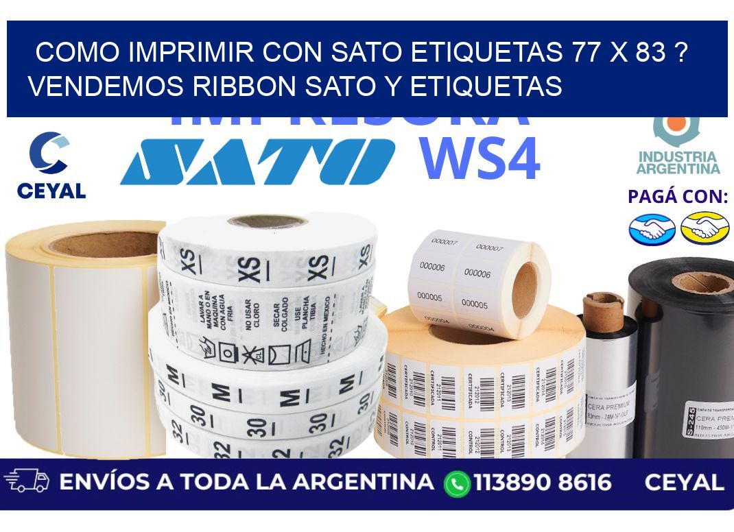como imprimir con sato etiquetas 77 x 83 ? vendemos ribbon sato y etiquetas