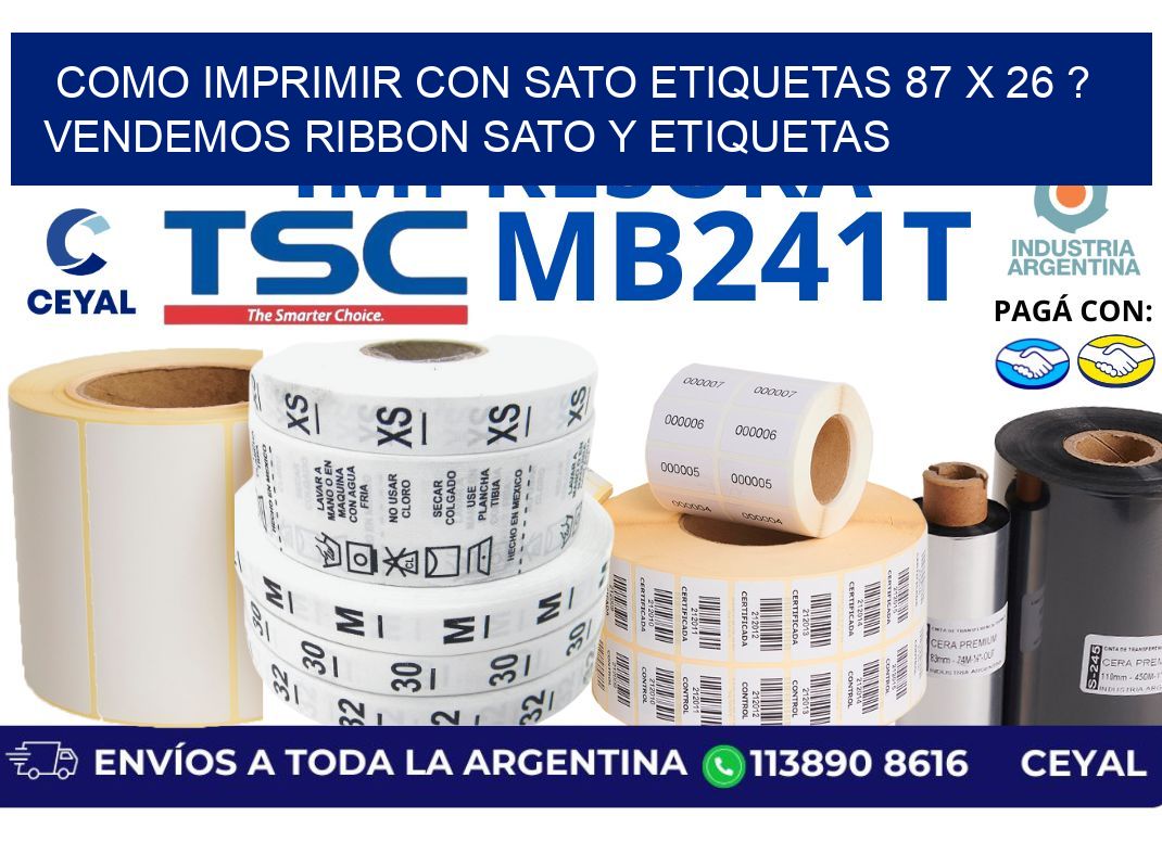 como imprimir con sato etiquetas 87 x 26 ? vendemos ribbon sato y etiquetas