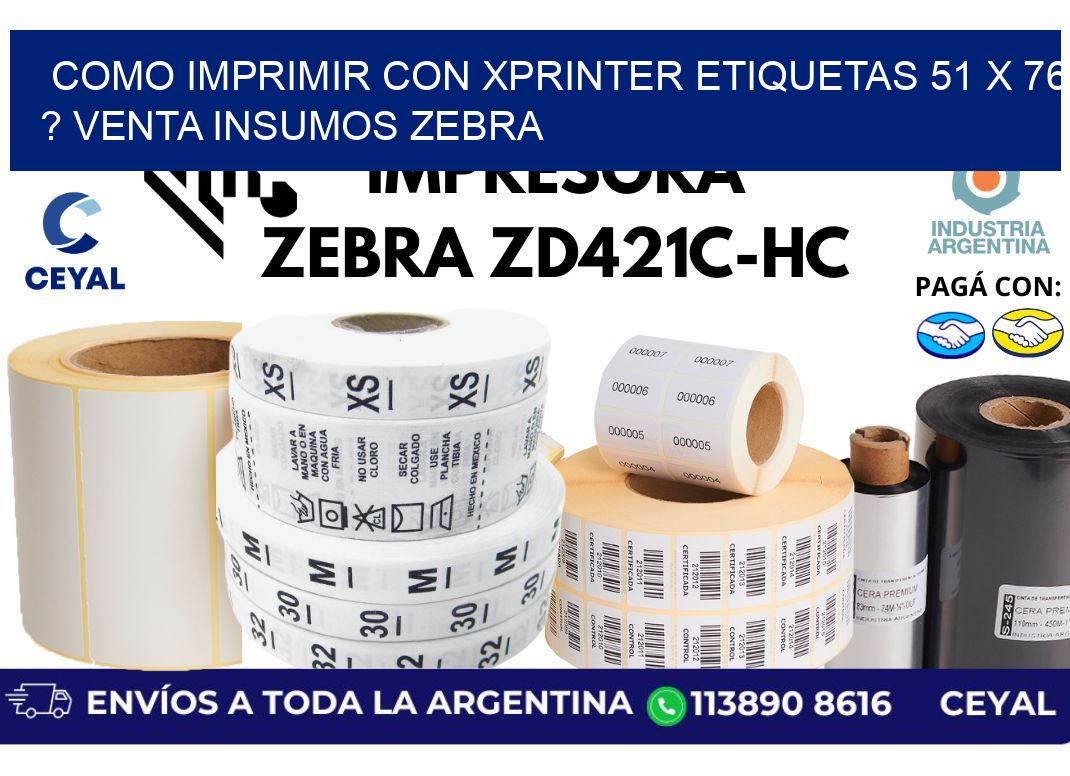 como imprimir con xprinter etiquetas 51 x 76 ? venta insumos zebra