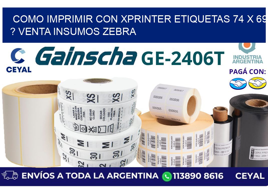 como imprimir con xprinter etiquetas 74 x 69 ? venta insumos zebra