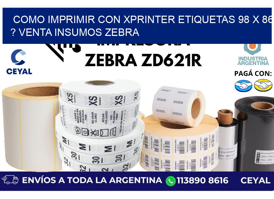 como imprimir con xprinter etiquetas 98 x 86 ? venta insumos zebra