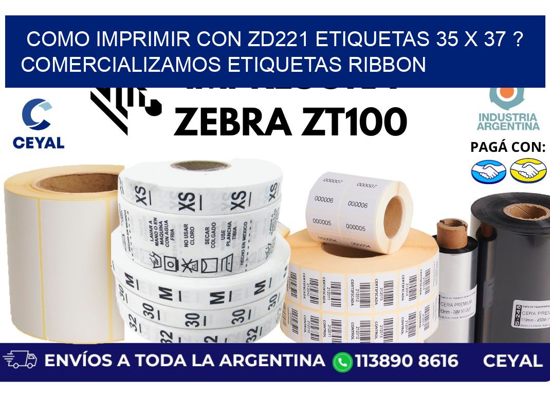 como imprimir con zd221 etiquetas 35 x 37 ? Comercializamos etiquetas ribbon