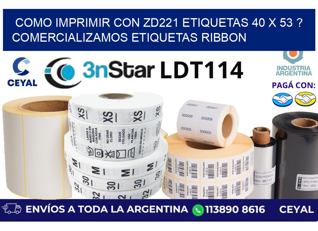 como imprimir con zd221 etiquetas 40 x 53 ? Comercializamos etiquetas ribbon