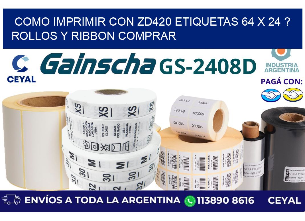 como imprimir con zd420 etiquetas 64 x 24 ? Rollos y Ribbon comprar