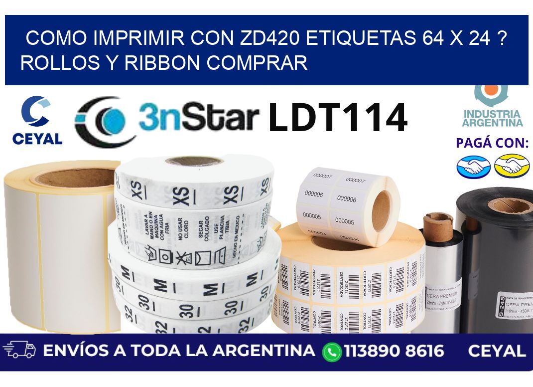 como imprimir con zd420 etiquetas 64 x 24 ? Rollos y Ribbon comprar