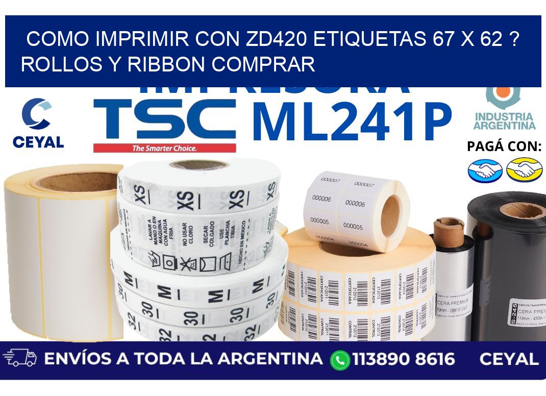 como imprimir con zd420 etiquetas 67 x 62 ? Rollos y Ribbon comprar