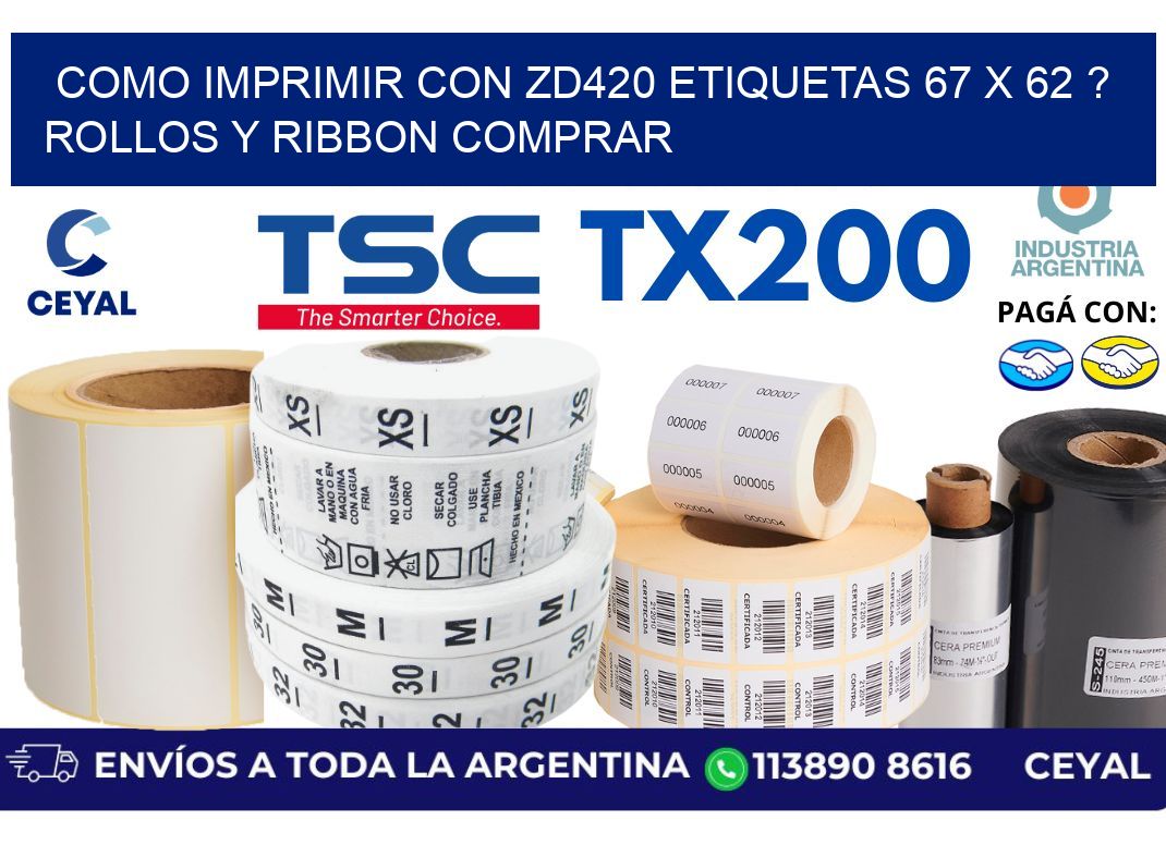 como imprimir con zd420 etiquetas 67 x 62 ? Rollos y Ribbon comprar