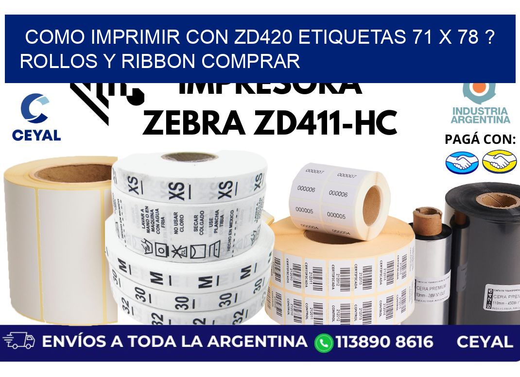 como imprimir con zd420 etiquetas 71 x 78 ? Rollos y Ribbon comprar