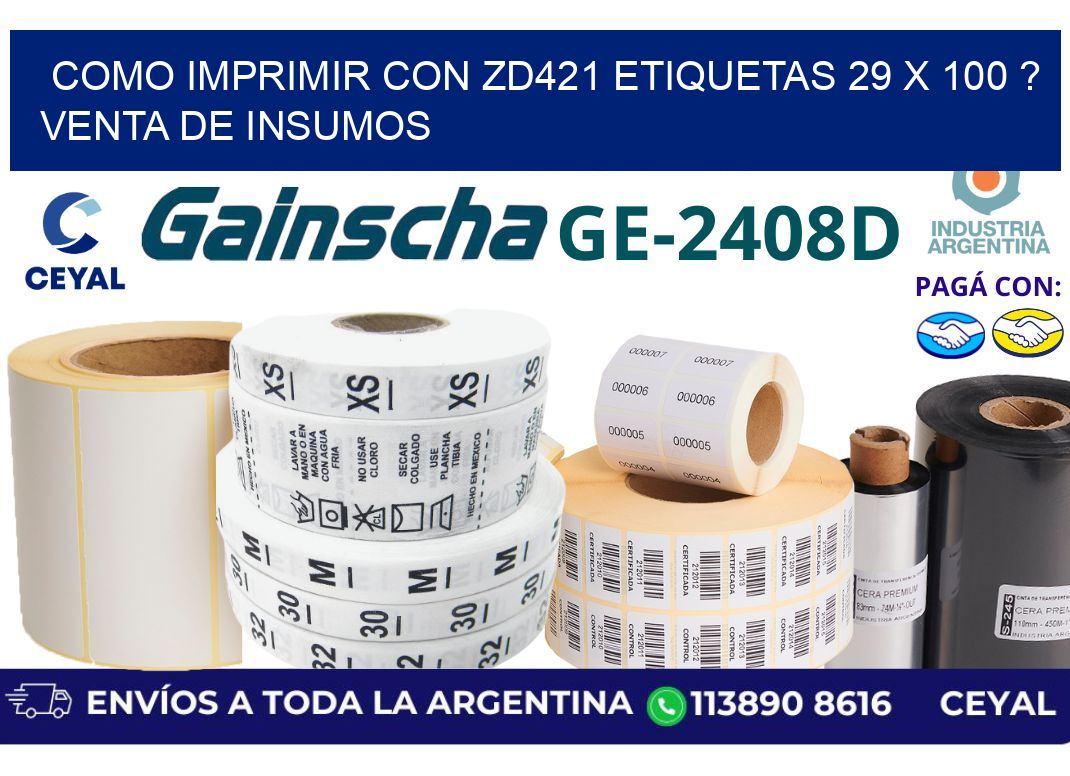 como imprimir con zd421 etiquetas 29 x 100 ? Venta de insumos