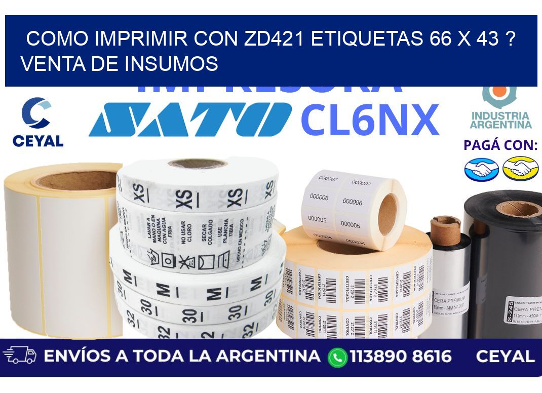 como imprimir con zd421 etiquetas 66 x 43 ? Venta de insumos