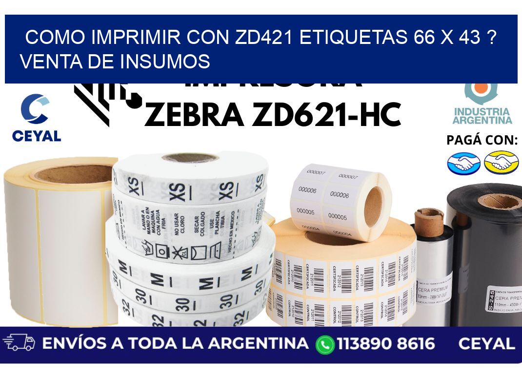 como imprimir con zd421 etiquetas 66 x 43 ? Venta de insumos