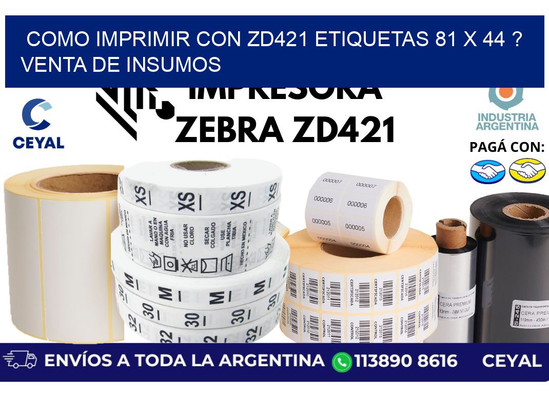 como imprimir con zd421 etiquetas 81 x 44 ? Venta de insumos
