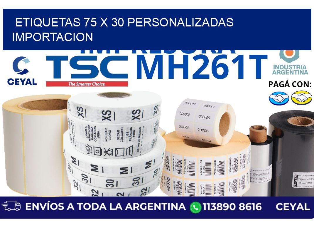 etiquetas 75 x 30 personalizadas importacion