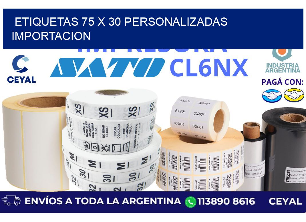 etiquetas 75 x 30 personalizadas importacion