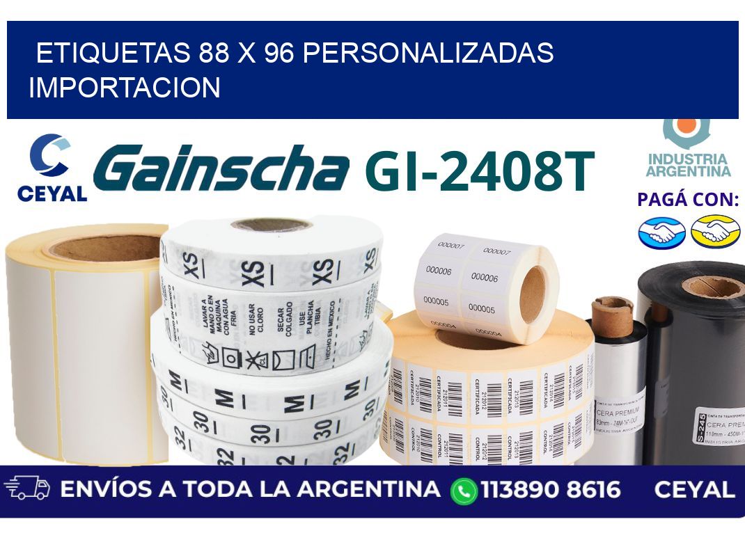 etiquetas 88 x 96 personalizadas importacion