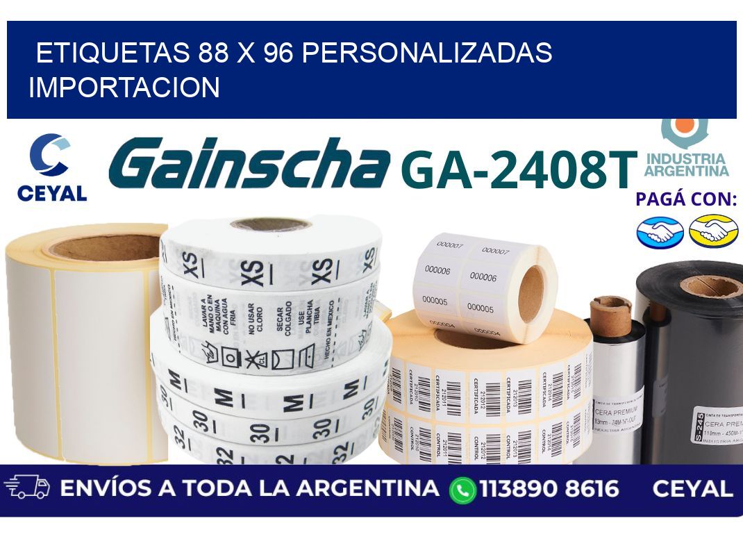 etiquetas 88 x 96 personalizadas importacion