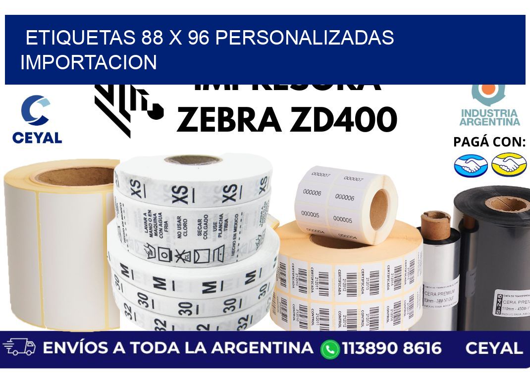 etiquetas 88 x 96 personalizadas importacion