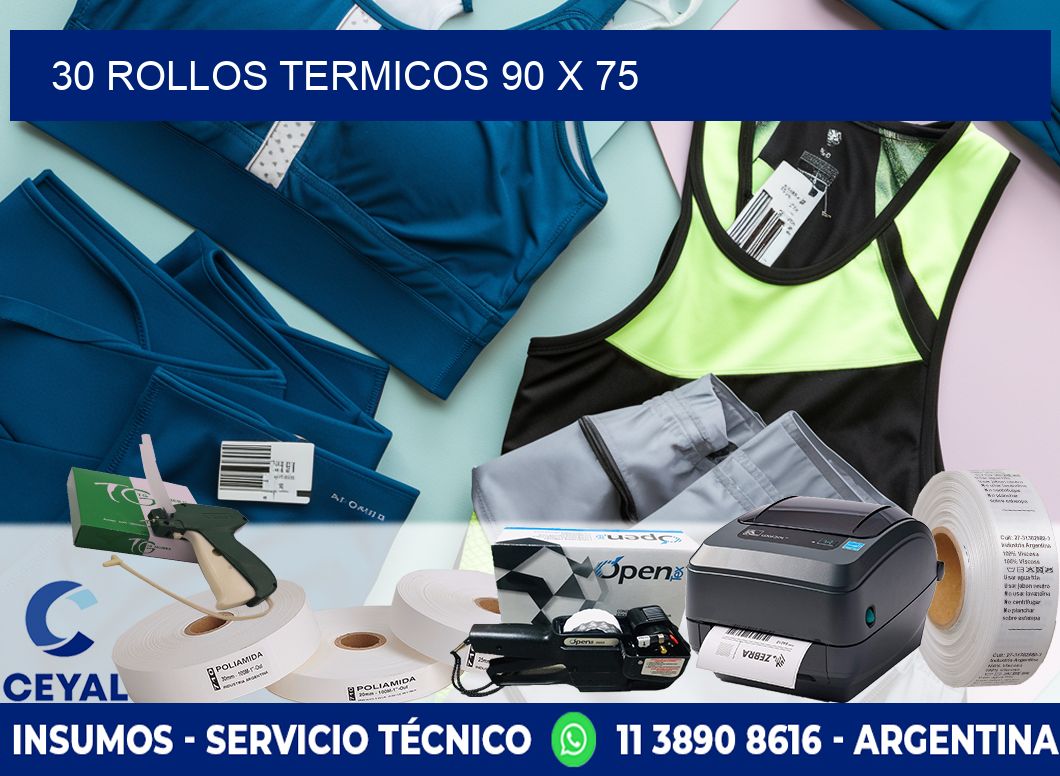 30 ROLLOS TERMICOS 90 x 75