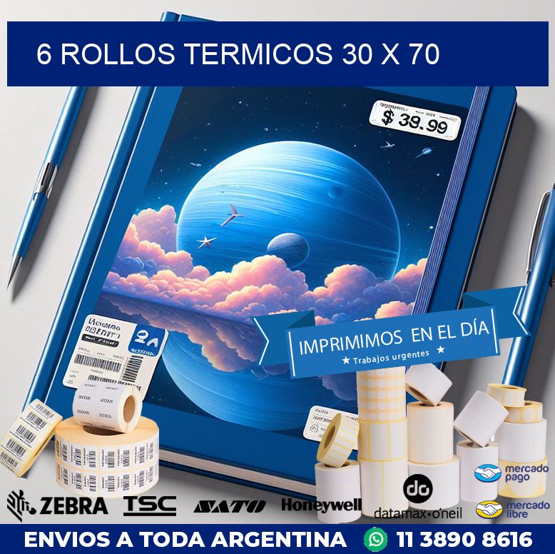 6 ROLLOS TERMICOS 30 x 70