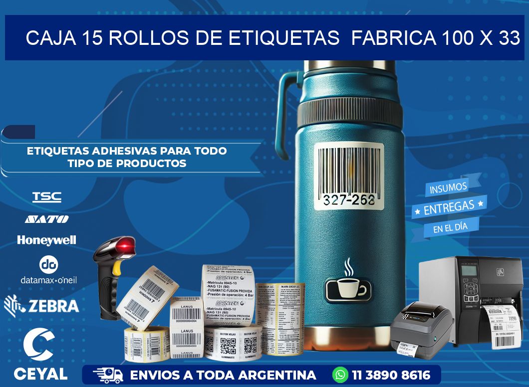 CAJA 15 ROLLOS DE ETIQUETAS  FABRICA 100 x 33