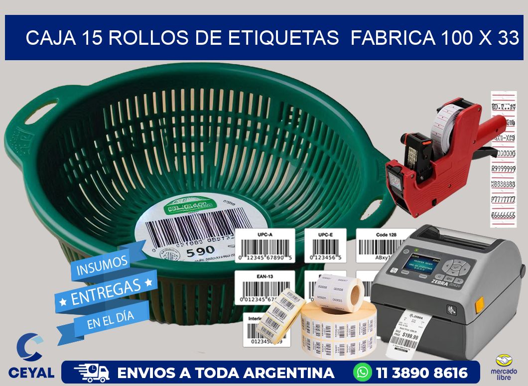 CAJA 15 ROLLOS DE ETIQUETAS  FABRICA 100 x 33