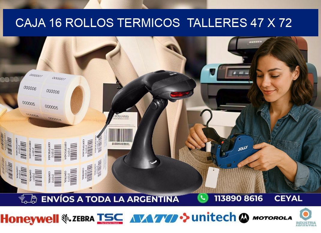 CAJA 16 ROLLOS TERMICOS  TALLERES 47 x 72
