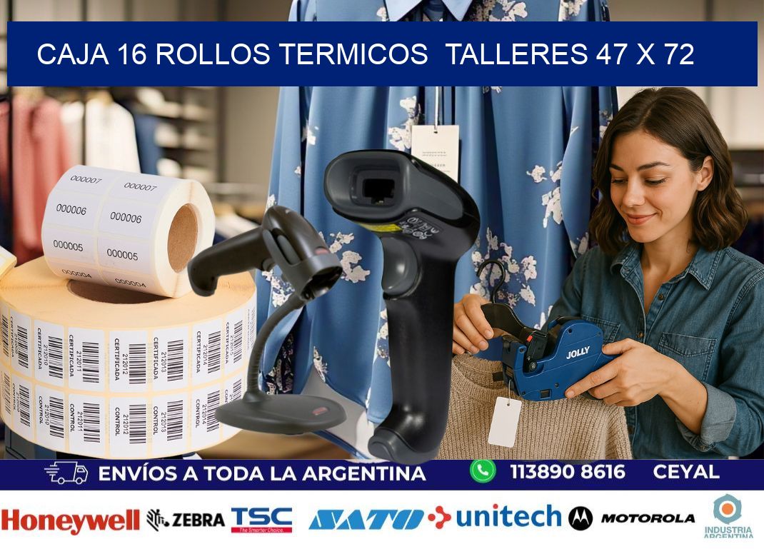 CAJA 16 ROLLOS TERMICOS  TALLERES 47 x 72