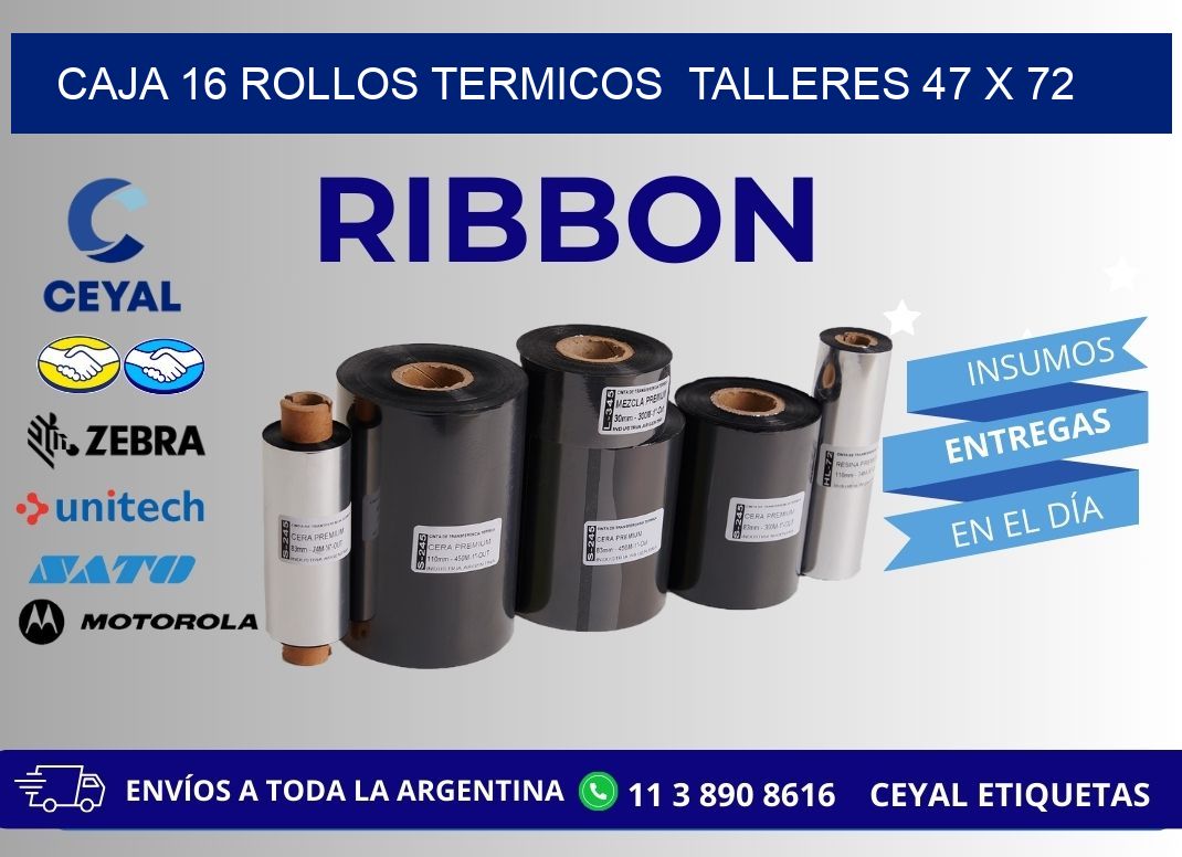 CAJA 16 ROLLOS TERMICOS  TALLERES 47 x 72