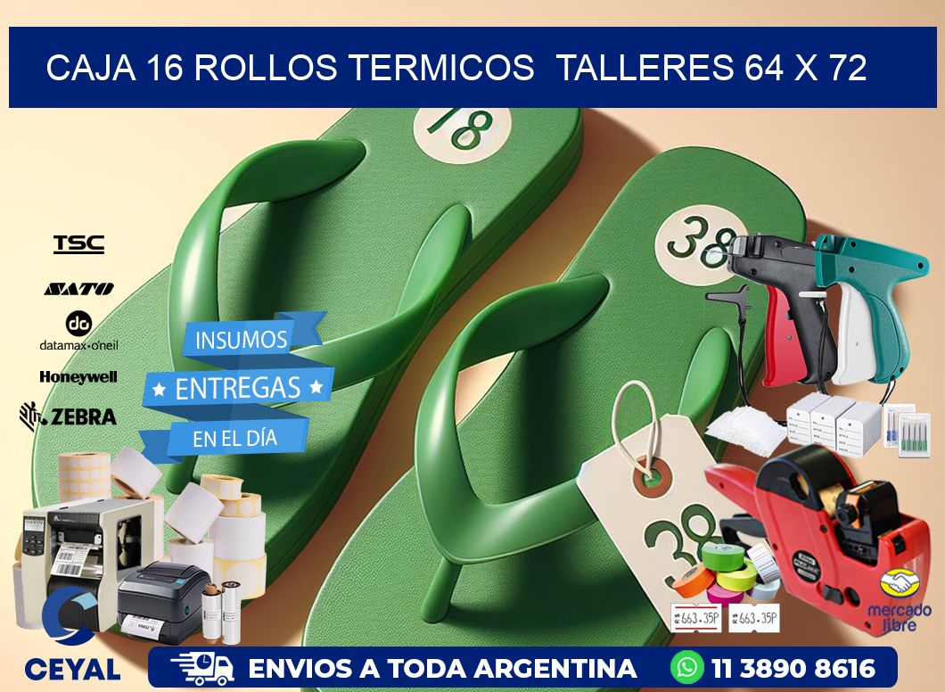 CAJA 16 ROLLOS TERMICOS  TALLERES 64 x 72