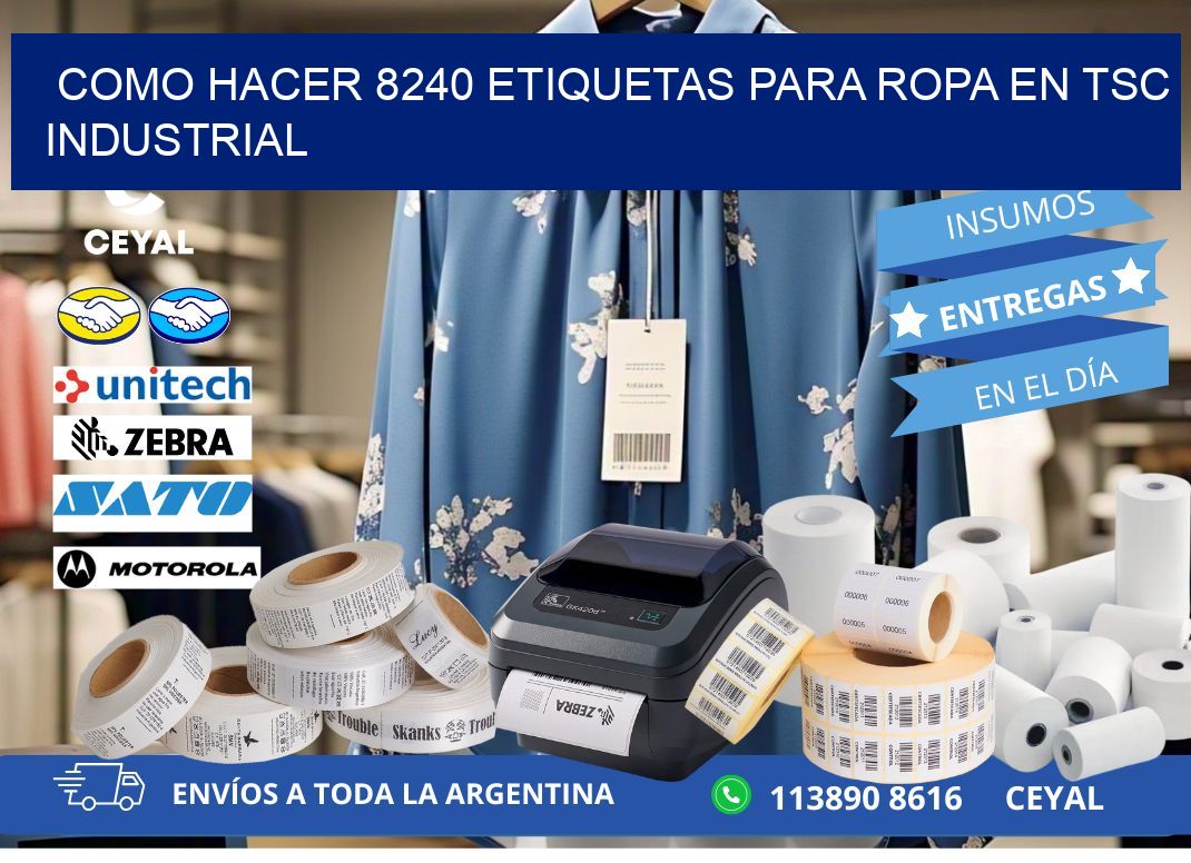 Como hacer 8240 etiquetas para ropa en tsc industrial