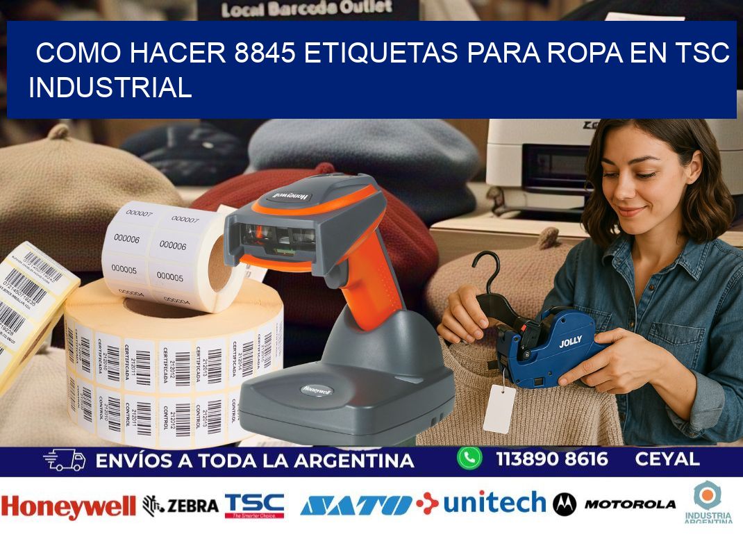 Como hacer 8845 etiquetas para ropa en tsc industrial